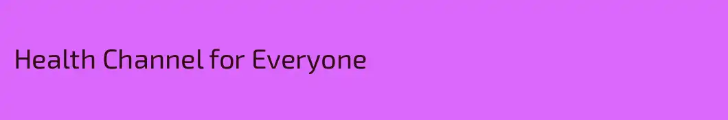 Health Channel for Everyone